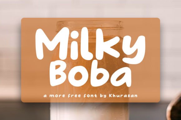 Milky Boba: A Playful Display Font for Marketers and Creators